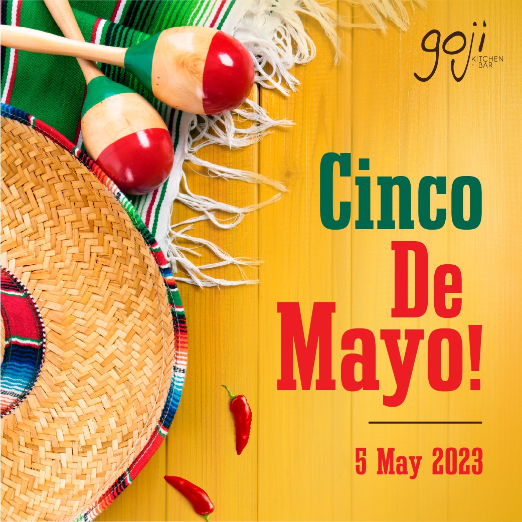 Savor the Flavors of Mexico at Goji Kitchen + Bar’s “Cinco de Mayo