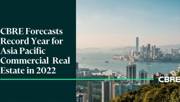 CBRE Forecasts Record Year for Asia Pacific Commercial Real Estate Investment in 2022
